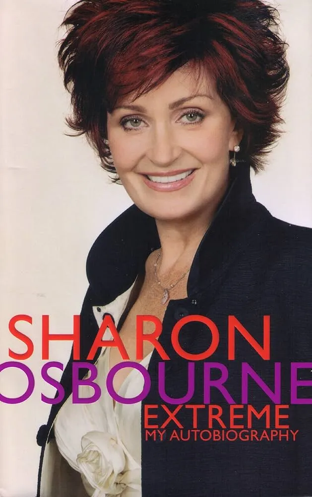 Sharon Osbourne: extreme my autobiography